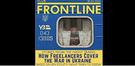 Stories from Night Trains: How Freelancers Cover the War in Ukraine