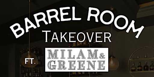 Immagine principale di Distillery Takeover Series in The Barrel Room with Milam & Greene 