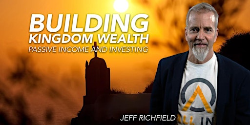 Primaire afbeelding van Building Kingdom Wealth: Passive Income and Investing