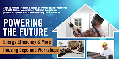 Powering the Future: Energy Efficiency & More Housing Expo & Workshop primary image