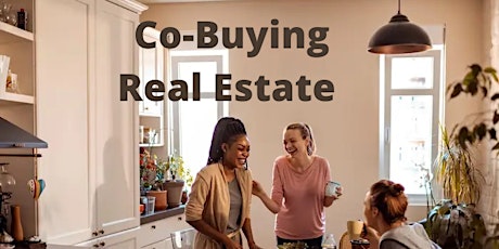 Co-Buy Curious: Introduction to Co-Buying Real Estate - ONLINE