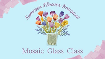 Imagen principal de Summer Flower Bouquet Mosaic Glass Class