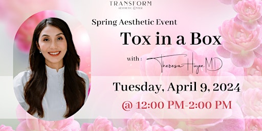 Image principale de Dr. Theresa Huyen's Spring Aesthetic Event: Tox in a Box
