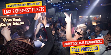Good Friday Easter Weekend plus Free Prosecco (Pam Pam) Vip Booths