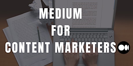 Medium for Content Marketers