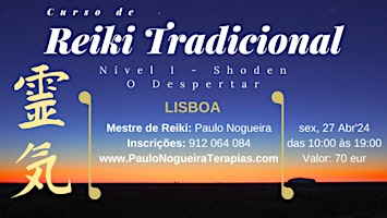 CURSO DE Reiki Tradicional Nível I em LISBOA em 27 Abr'24 c/ Paulo Nogueira