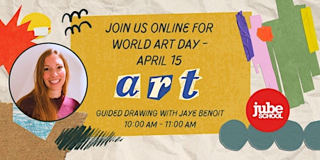 Jube School Presents: World Art Day with Jaye Benoit