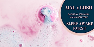 Hauptbild für MALMAISON X LUSH Sleep Awake Event