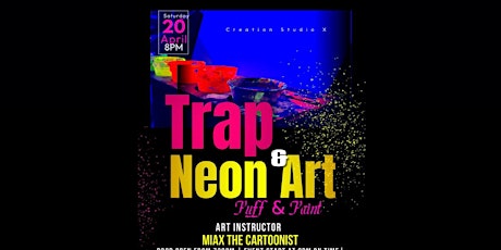 Trap & Neon Art(4/20 Edition)