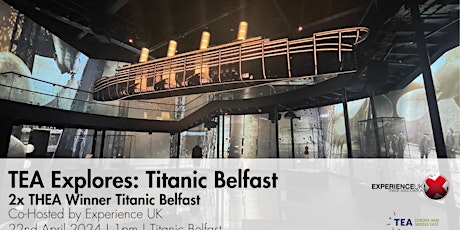 TEA Explores: 2x Thea Winner Titanic Belfast