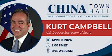 China Town Hall with U.S. Deputy Secretary of State Dr. Kurt Campbell