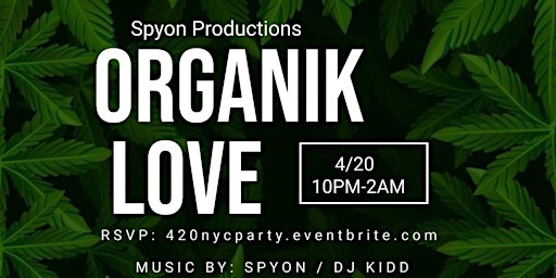 Hauptbild für ORGANIK LOVE : 420 PARTY