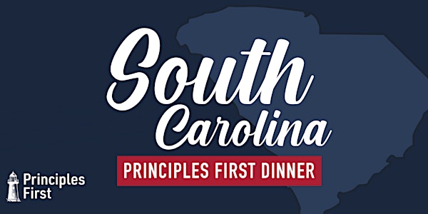 Principles First Dinner: Charleston, South Carolina