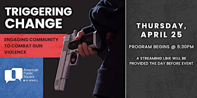 Primaire afbeelding van Triggering Change: Engaging Community to Combat Gun Violence (Virtual)