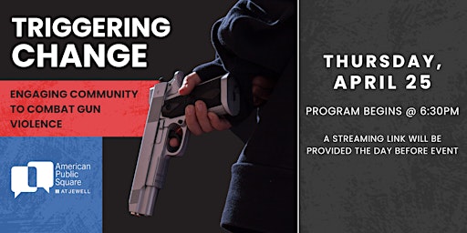 Image principale de Triggering Change: Engaging Community to Combat Gun Violence (Virtual)