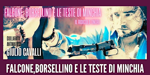 Primaire afbeelding van Falcone, Borsellino e le teste di minchia. Il ridicolo onore.