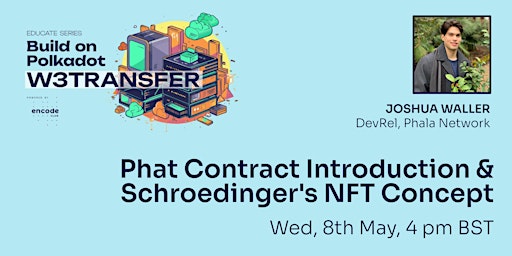 Imagem principal de W3transfer Educate: Phat Contract Introduction & Schroedinger's NFT Concept