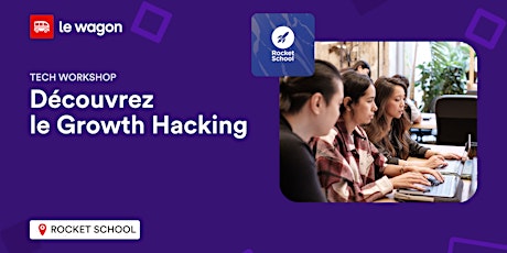 [WORKSHOP] Découvrez le Growth Hacking