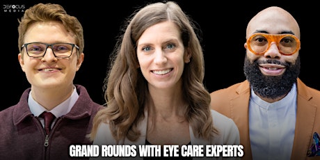 Defocus Media: Grand Rounds with Eye Care Experts