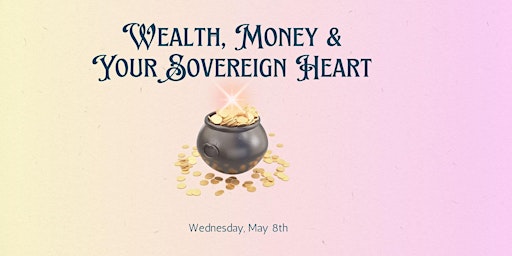 Imagem principal do evento Sovereign Hearts Creating Wealth