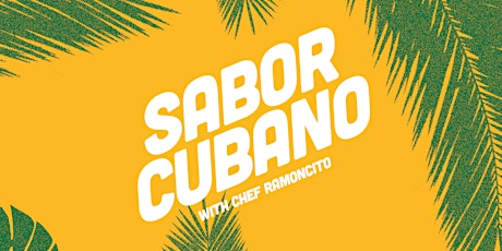 Sabor Cubano featuring Chef Ramoncito