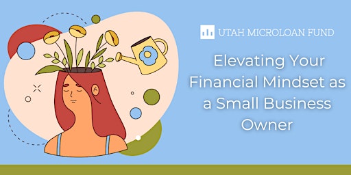 Elevating Your Financial Mindset as a Small Business Owner primary image