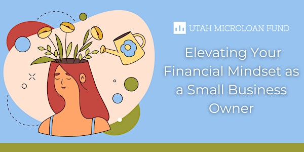Elevating Your Financial Mindset as a Small Business Owner