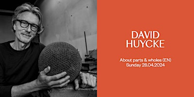 Image principale de DAVID HUYCKE — ABOUT PARTS AND WHOLES (EN)