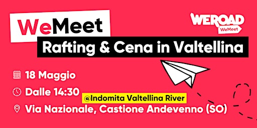 Immagine principale di WeMeet | Rafting & Cena in Valtellina 
