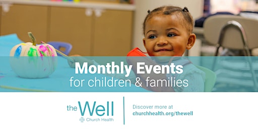 Imagem principal do evento Special Events at The Well for children & families