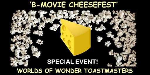 Imagem principal de Worlds of  Wonder Toastmasters 'B-MOVIE CHEESEFEST'