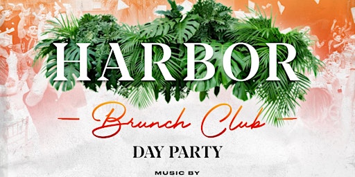 4/6 BRUNCH PARTY  -  DAY PARTY @ THE HARBOR ROOFTOP primary image
