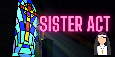 Introduction to Musical Theatre - SISTER ACT Workshop