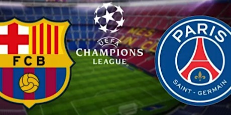 Barcelona vs PSG - UEFA Champions League Quarter-final Leg 2 of 2