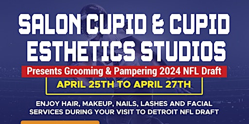 Imagem principal do evento Feeling & Looking Your Best NFL Draft Detroit