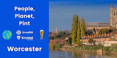 Immagine principale di Worcester - People, Planet, Pint: Sustainability Meetup 