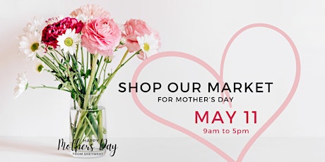 The Mother's Day Market at SheyWest