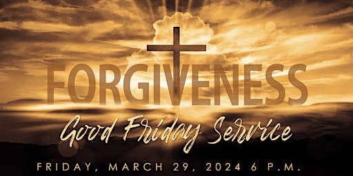 Primaire afbeelding van Good Friday Service - "Forgiveness" Play - Free Event