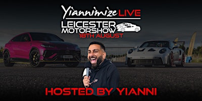 Imagem principal do evento Yiannimize Live  Leicester Motor Show - Hosted by Yianni