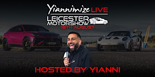 Yiannimize Live  Leicester Motor Show - Hosted by Yianni primary image