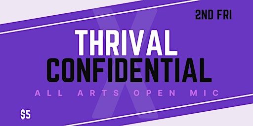 Imagem principal do evento THRIVAL X CONFIDENTIAL - An All Arts Open Mic