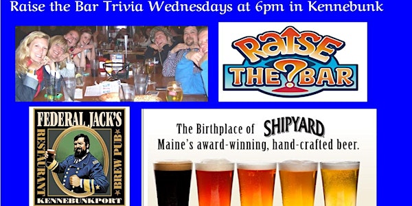 Raise the Bar Trivia Wednesdays at Federal Jacks in Kennebunk Maine