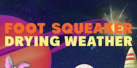 Hauptbild für Foot Squeaker & Drying Weather Ubh Bhriste Tour 2024