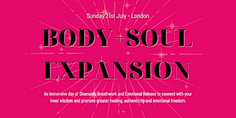 BODY+SOUL EXPANSION: Shamanic Breathwork + Emotional Release - London