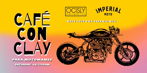 Immagine principale di Cafe con Clay  para Motomamis (Hand Building @IMPERIAL MOTO x OCISLY) 