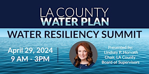 Image principale de LA County Water Plan: Water Resiliency Summit