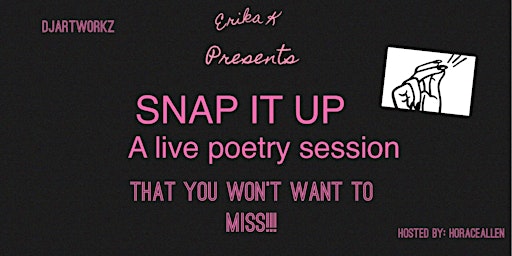 Imagem principal do evento SNAP IT UP… FOR THE LOVE OF SPOKEN WORD