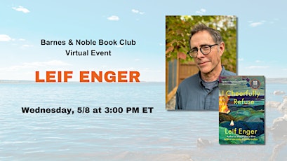 B&N Book Club:  Leif Enger discusses I CHEERFULLY REFUSE