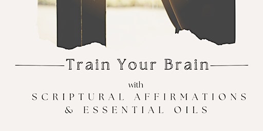 A Scriptural Protocol for Releasing Your Past with Essential Oils primary image