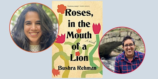 ROSES, IN THE MOUTH OF A LION: Bushra Rehman and Neema Avashia primary image